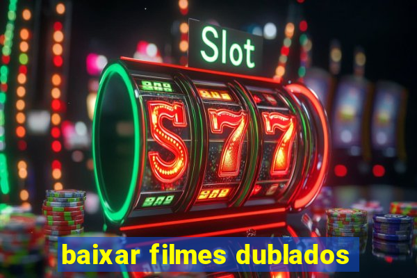 baixar filmes dublados